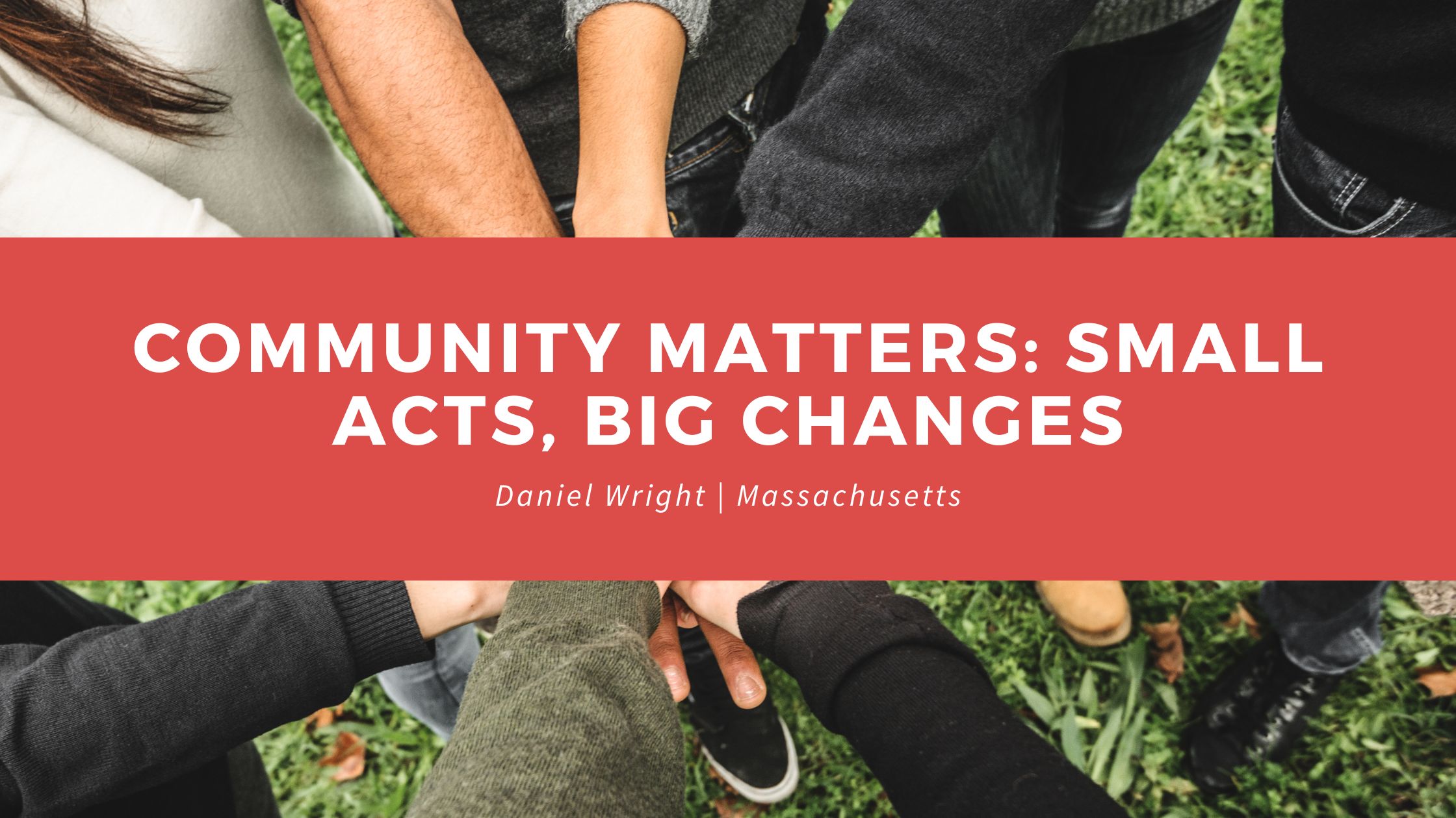 Community Matters: Small Acts, Big Changes