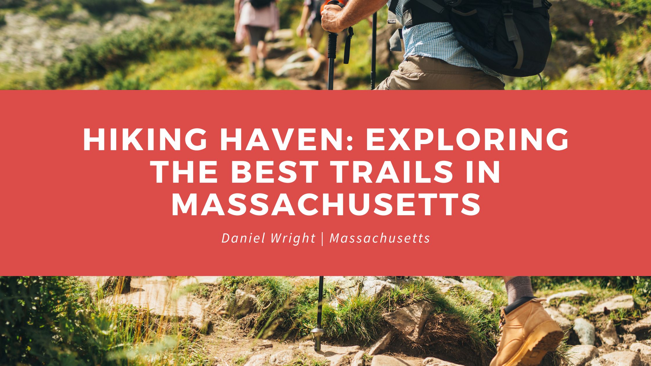 Hiking Haven: Exploring the Best Trails in Massachusetts