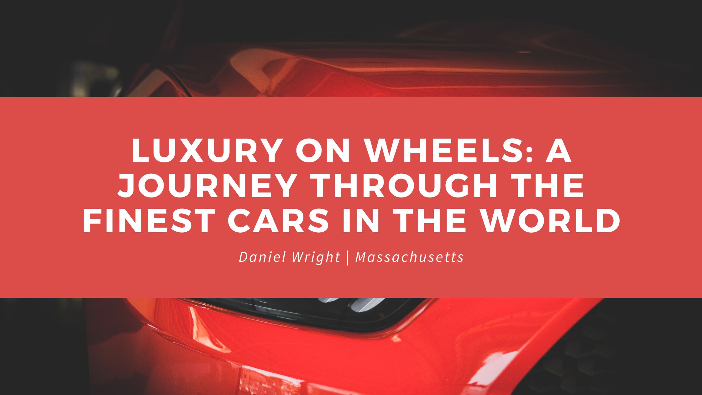 Luxury on Wheels: A Journey Through the Finest Cars in the World