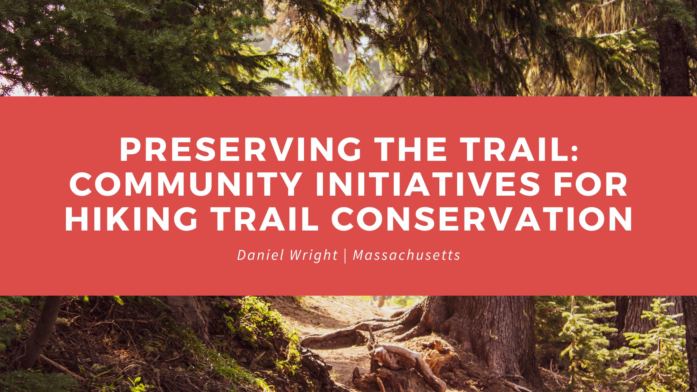 Preserving the Trail: Community Initiatives for Hiking Trail Conservation